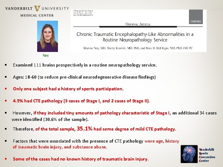 Noy Examined 111 brains prospectively in a routine neuropathology service. Ages: 18 -60 (to