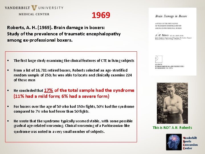 1969 Roberts, A. H. (1969). Brain damage in boxers: Study of the prevalence of