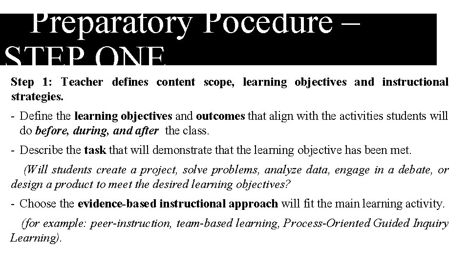 Preparatory Pocedure – STEP ONE Step 1: Teacher defines content scope, learning objectives and