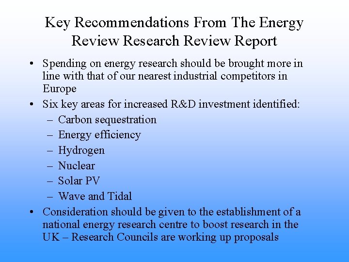 Key Recommendations From The Energy Review Research Review Report • Spending on energy research