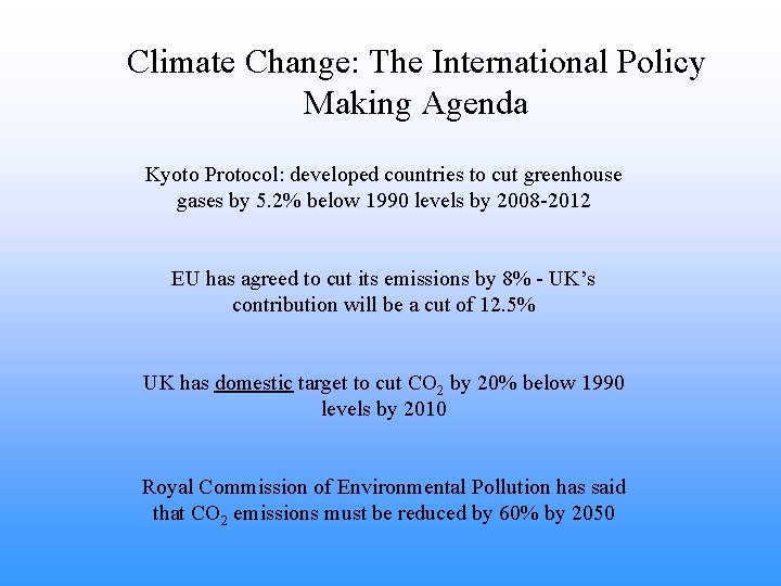 Climate Change: The International Policy Making Agenda Kyoto Protocol: developed countries to cut greenhouse