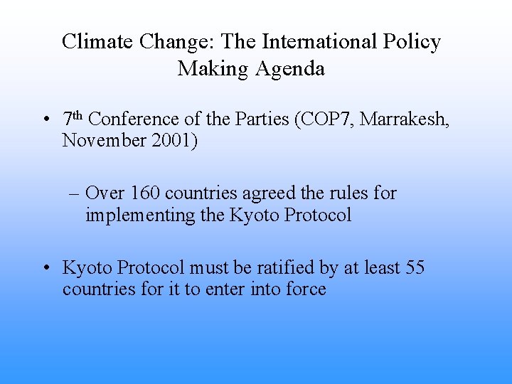 Climate Change: The International Policy Making Agenda • 7 th Conference of the Parties