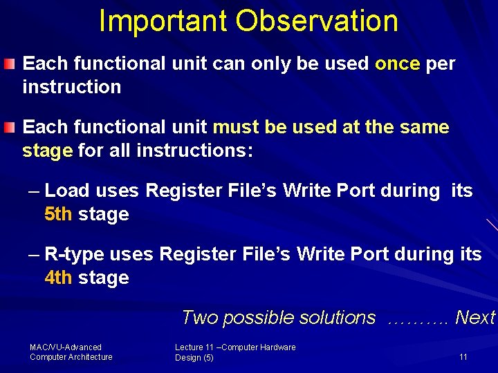 Important Observation Each functional unit can only be used once per instruction Each functional