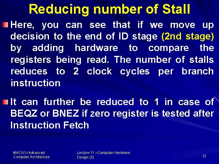 Reducing number of Stall Here, you can see that if we move up decision