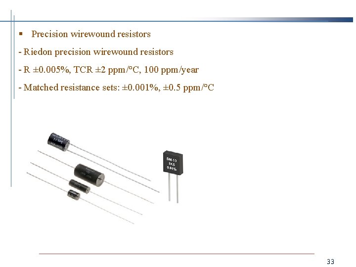 § Precision wirewound resistors - Riedon precision wirewound resistors - R ± 0. 005%,