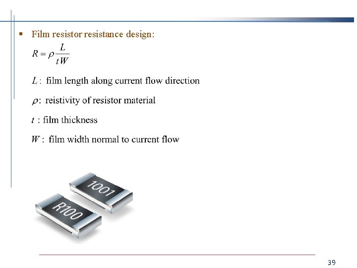 § Film resistor resistance design: 39 