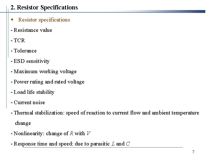 2. Resistor Specifications § Resistor specifications - Resistance value - TCR - Tolerance -