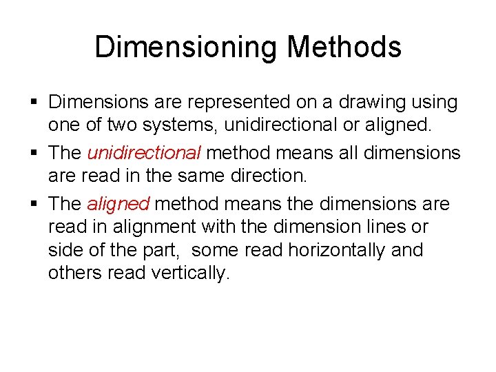 Dimensioning Methods § Dimensions are represented on a drawing using one of two systems, Dimensioning Methods § Dimensions are represented on a drawing using one of two systems,