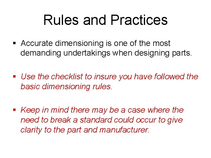 Rules and Practices § Accurate dimensioning is one of the most demanding undertakings when Rules and Practices § Accurate dimensioning is one of the most demanding undertakings when