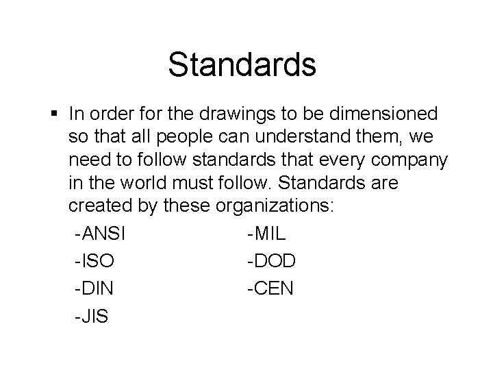 Standards § In order for the drawings to be dimensioned so that all people Standards § In order for the drawings to be dimensioned so that all people