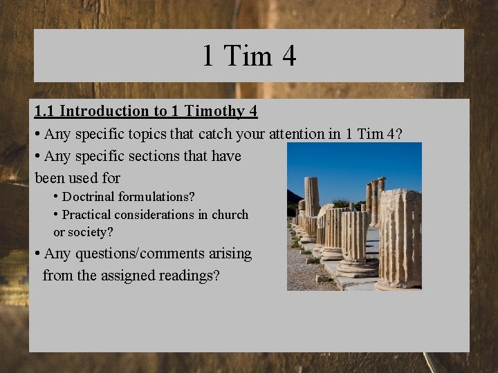 1 Tim 4 1. 1 Introduction to 1 Timothy 4 • Any specific topics