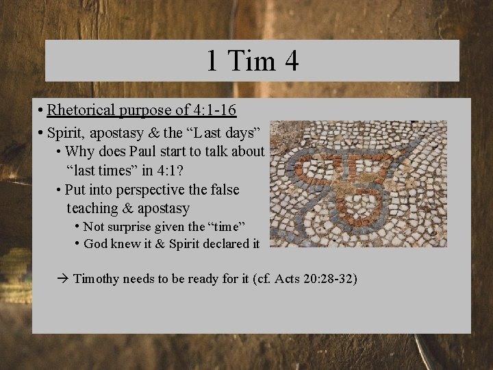 1 Tim 4 • Rhetorical purpose of 4: 1 -16 • Spirit, apostasy &