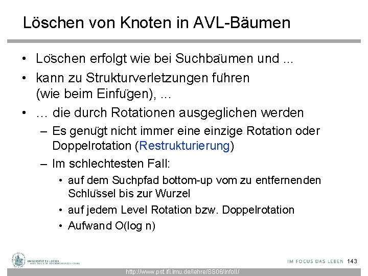 Löschen von Knoten in AVL-Bäumen • Lo schen erfolgt wie bei Suchba umen und.