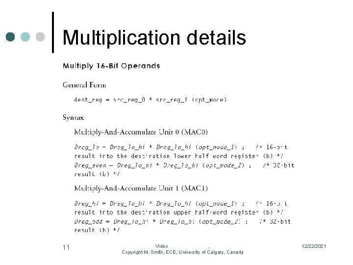 Multiplication details 11 Video , Copyright M. Smith, ECE, University of Calgary, Canada 12/22/2021