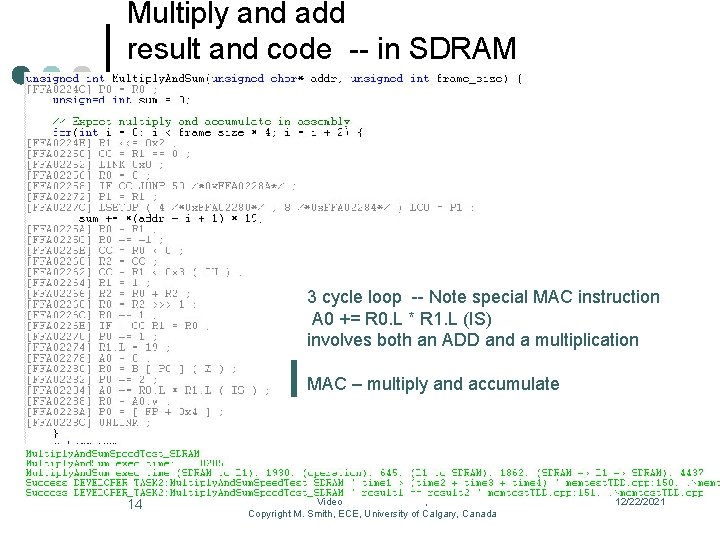 Multiply and add result and code -- in SDRAM 3 cycle loop -- Note