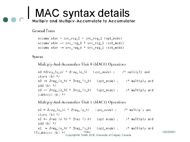 MAC syntax details 15 Video , Copyright M. Smith, ECE, University of Calgary, Canada