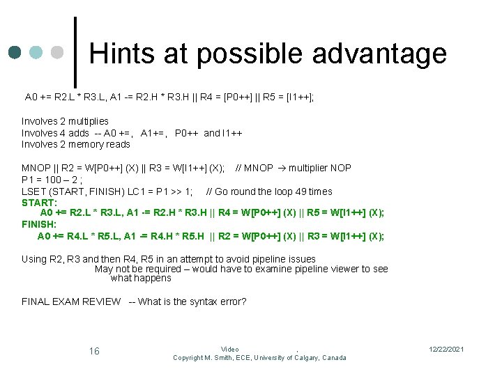 Hints at possible advantage A 0 += R 2. L * R 3. L,