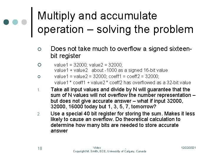 Multiply and accumulate operation – solving the problem ¢ Does not take much to