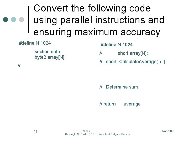 Convert the following code using parallel instructions and ensuring maximum accuracy #define N 1024