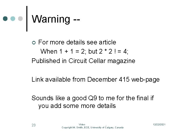 Warning -For more details see article When 1 + 1 = 2; but 2