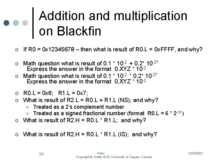 Addition and multiplication on Blackfin ¢ If R 0 = 0 x 12345678 –