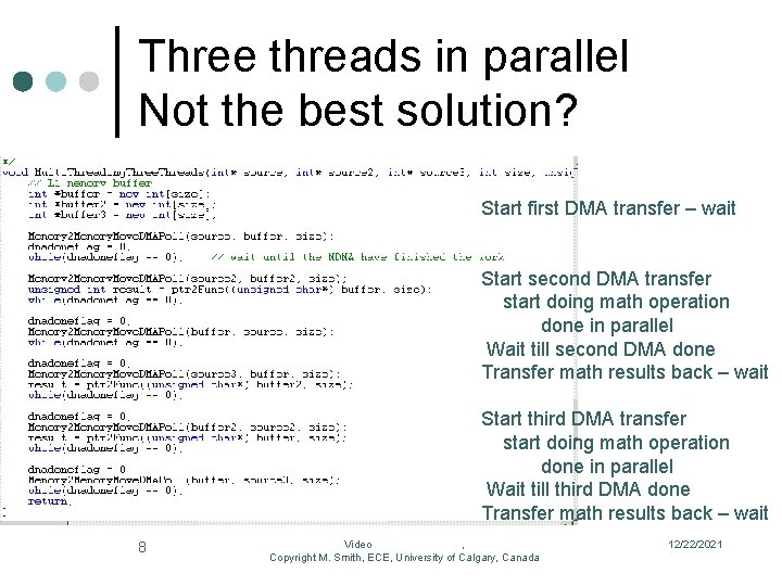 Three threads in parallel Not the best solution? Start first DMA transfer – wait