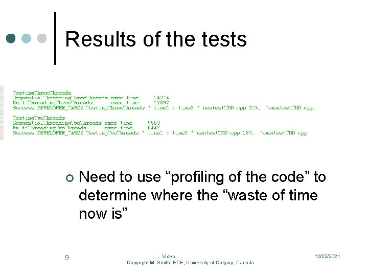 Results of the tests ¢ 9 Need to use “profiling of the code” to