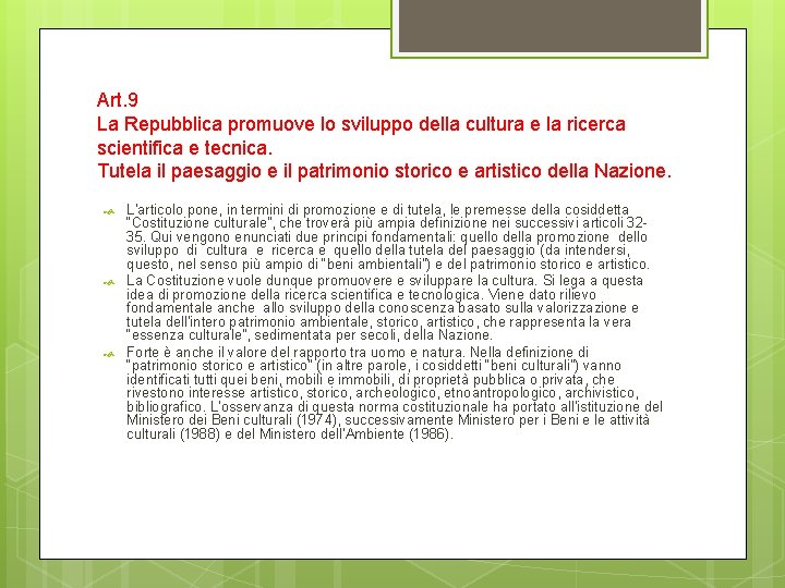 Art. 9 La Repubblica promuove lo sviluppo della cultura e la ricerca scientifica e