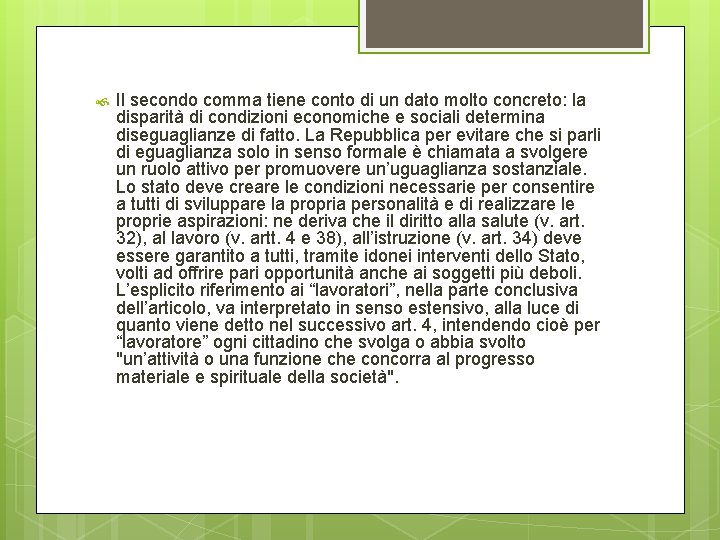  Il secondo comma tiene conto di un dato molto concreto: la disparità di