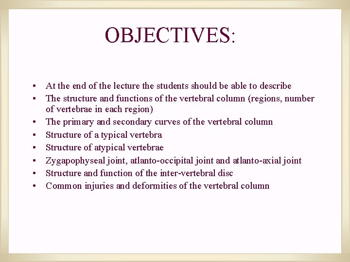 OBJECTIVES: • At the end of the lecture the students should be able to