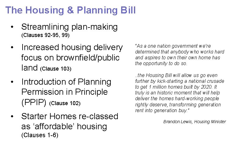 The Housing & Planning Bill • Streamlining plan-making (Clauses 92 -95, 99) • Increased