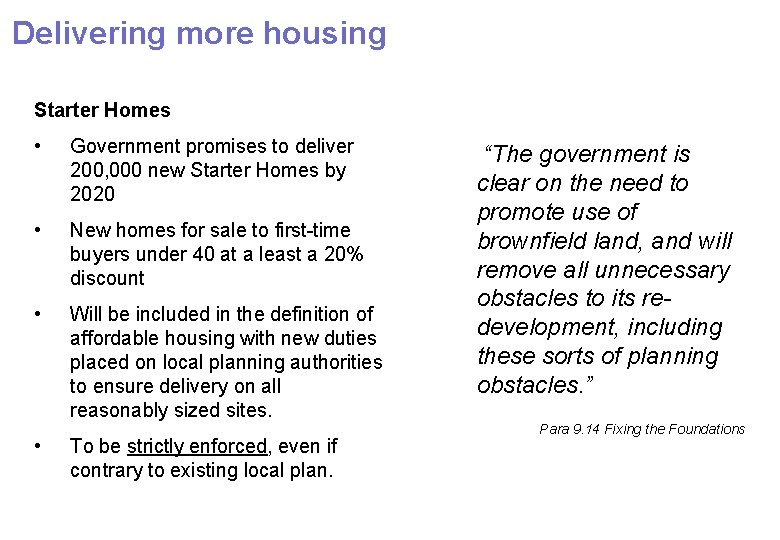 Delivering more housing Starter Homes • Government promises to deliver 200, 000 new Starter