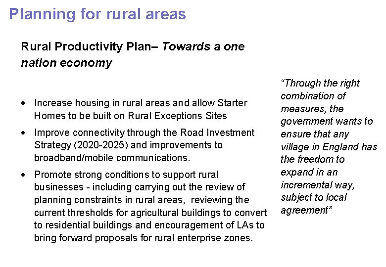 Planning for rural areas Rural Productivity Plan– Towards a one nation economy Increase housing