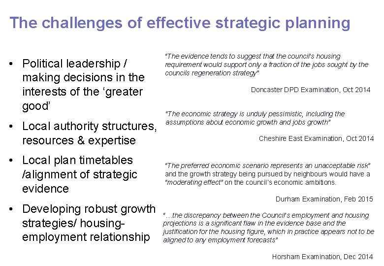 The challenges of effective strategic planning • Political leadership / making decisions in the