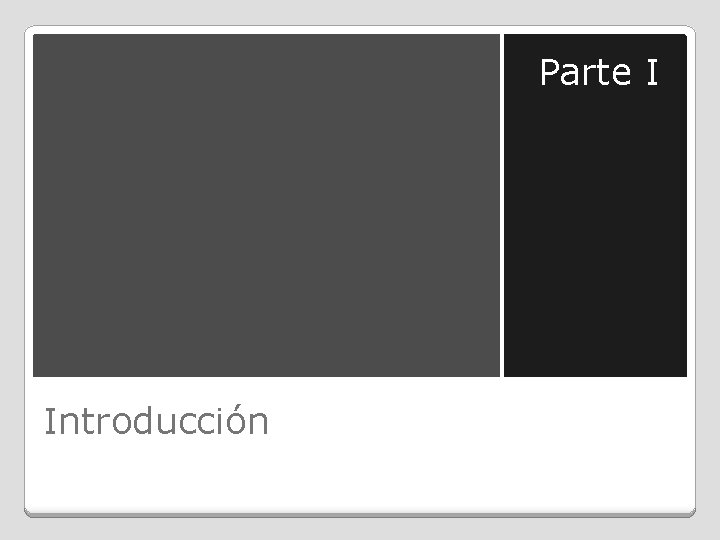 Parte I Introducción 