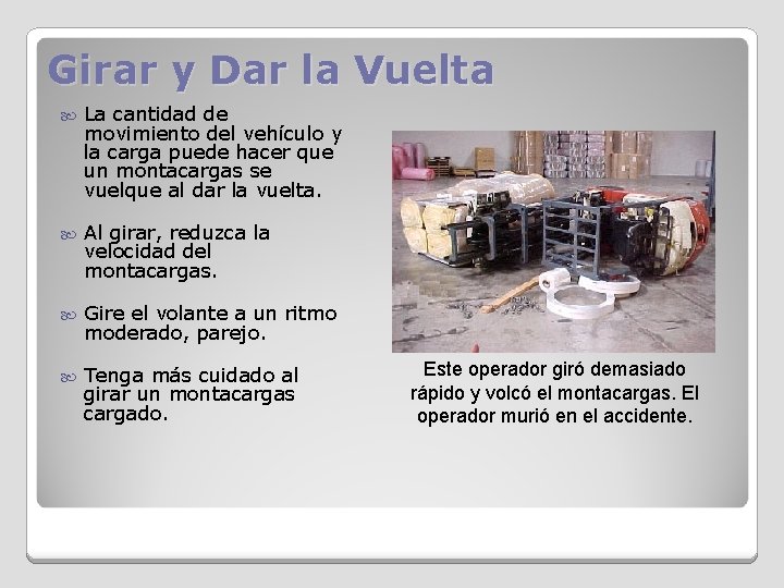 Girar y Dar la Vuelta La cantidad de movimiento del vehículo y la carga