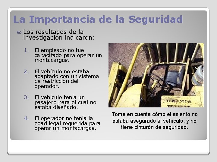 La Importancia de la Seguridad Los resultados de la investigación indicaron: 1. El empleado