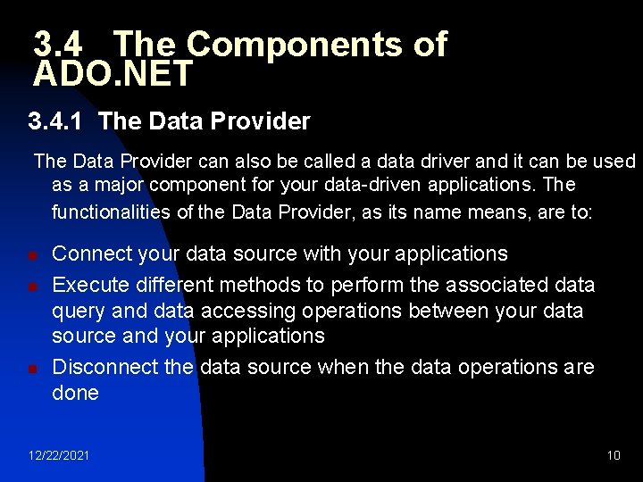 3. 4 The Components of ADO. NET 3. 4. 1 The Data Provider can