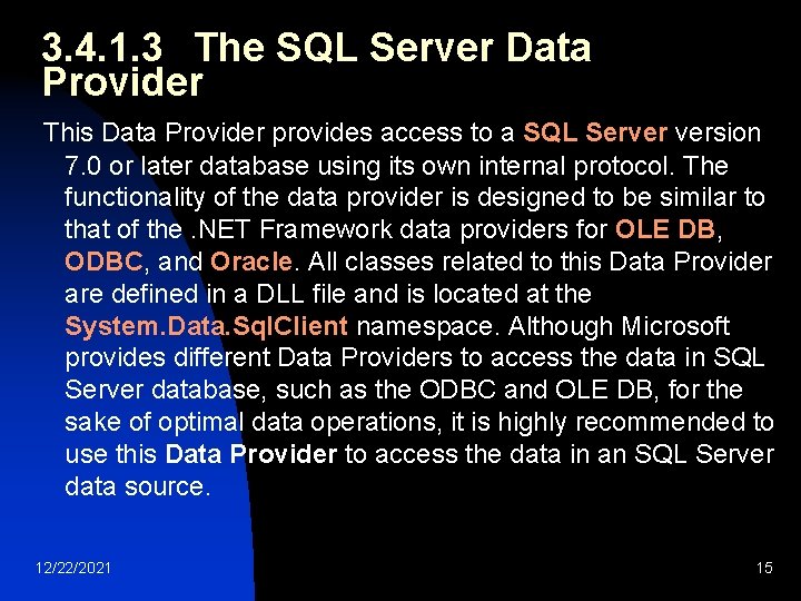 3. 4. 1. 3 The SQL Server Data Provider This Data Provider provides access