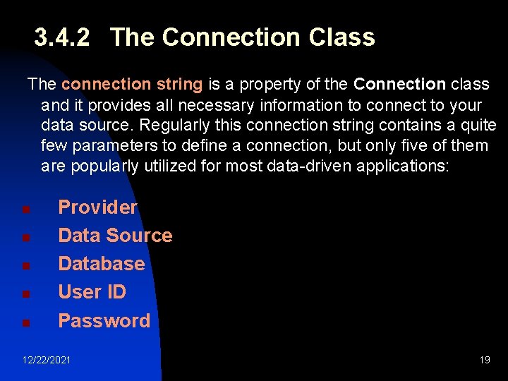 3. 4. 2 The Connection Class The connection string is a property of the