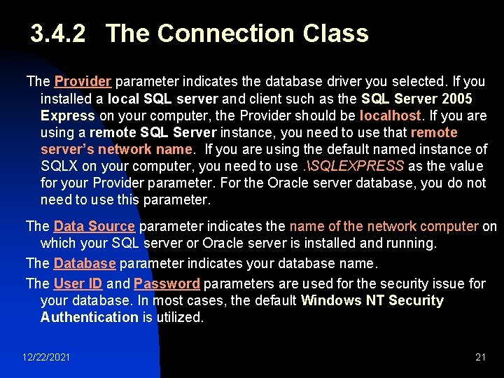 3. 4. 2 The Connection Class The Provider parameter indicates the database driver you
