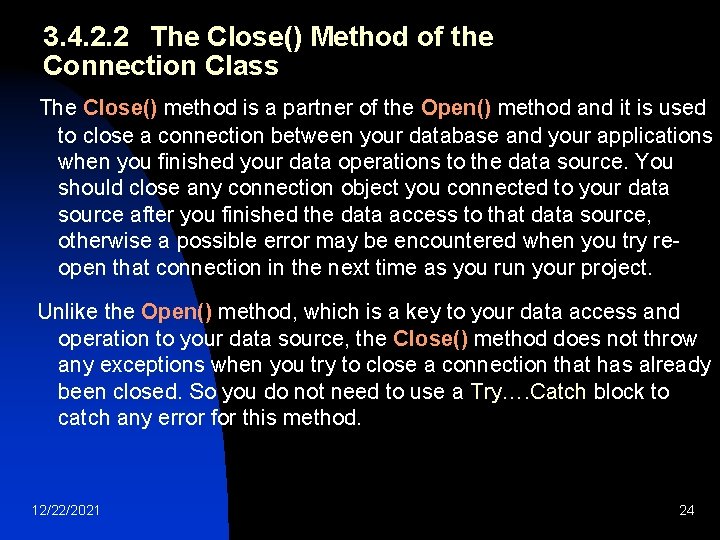 3. 4. 2. 2 The Close() Method of the Connection Class The Close() method