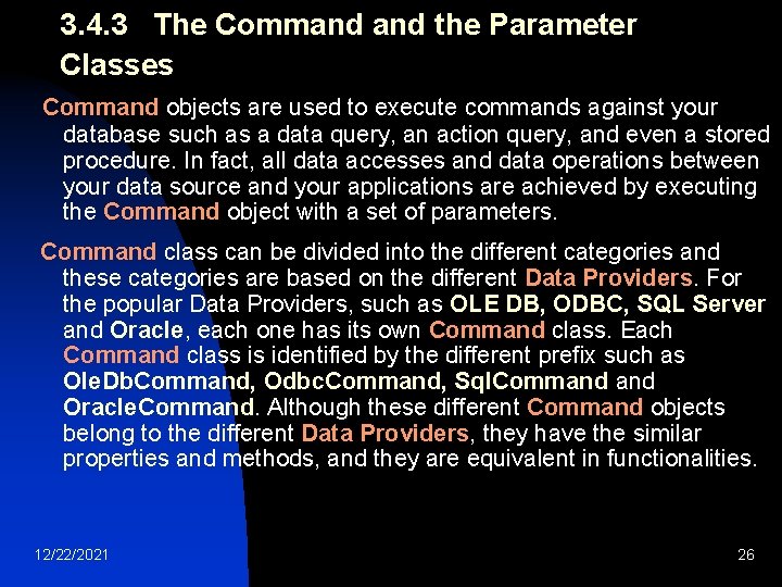 3. 4. 3 The Command the Parameter Classes Command objects are used to execute