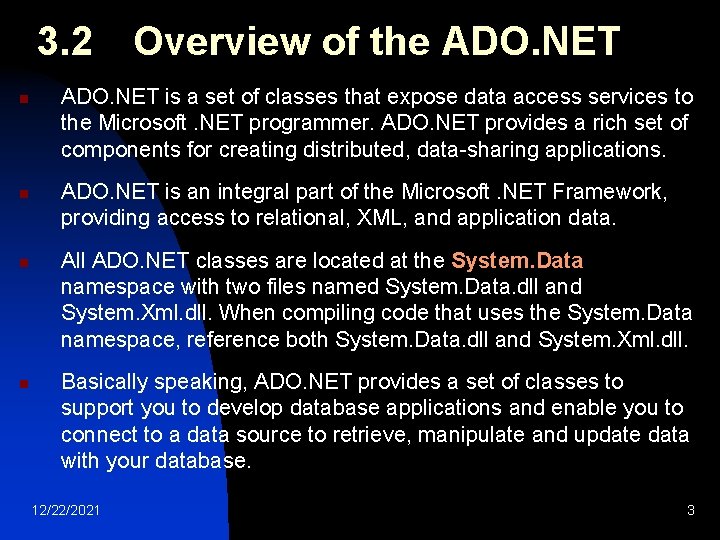 3. 2 n n Overview of the ADO. NET is a set of classes