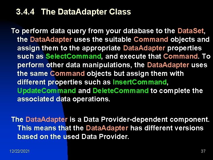 3. 4. 4 The Data. Adapter Class To perform data query from your database