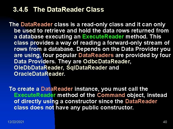 3. 4. 5 The Data. Reader Class The Data. Reader class is a read-only