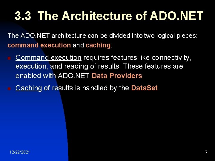 3. 3 The Architecture of ADO. NET The ADO. NET architecture can be divided