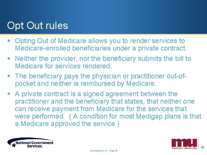 Opt Out rules § Opting Out of Medicare allows you to render services to
