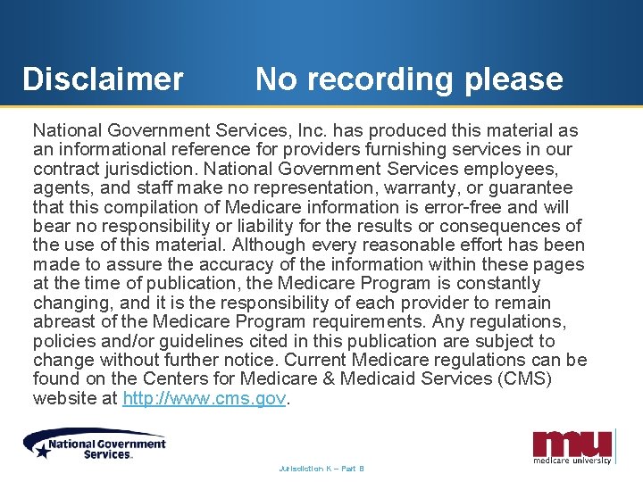 Disclaimer No recording please National Government Services, Inc. has produced this material as an