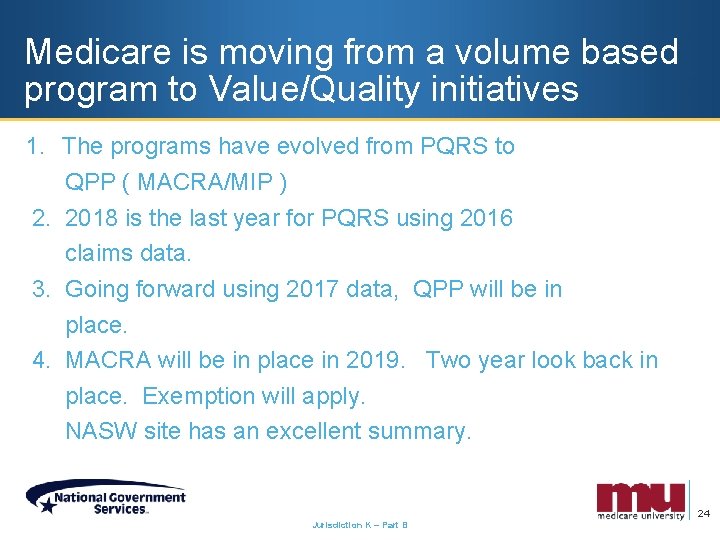 Medicare is moving from a volume based program to Value/Quality initiatives 1. The programs